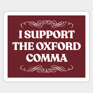 I Support The Oxford Comma Magnet